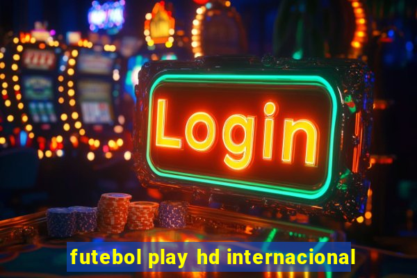 futebol play hd internacional